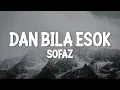 Download Lagu Sofaz - Dan Bila Esok (Official Video Lirik)