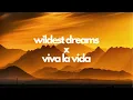 Wildest Dreams x Viva la Vida | Taylor Swift x Coldplay