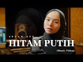 Intan Ayu - Hitam Putih (Music Video)