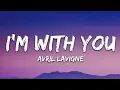 Download Lagu Avril Lavigne - I'm with You (Lyrics)