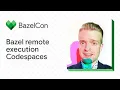Bazel in the Cloud GitHub Codespaces and remote execution