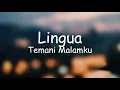 Download Lagu Lingua - Temani Malamku | Lirik lagu (Lirik)