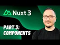 Components with Nuxt 3 Course part 3