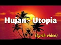 Download Lagu Hujan - Utopia (Lyrik video)