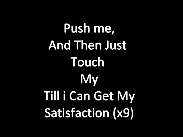 Satisfaction текст. Песня Push me and then just Touch me. Push Push песня. Push me песня. Satisfaction слова песни.