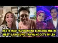 Lagu Mami hesti mau tau banyak tentang milen, langsung tanya ke cctv milen