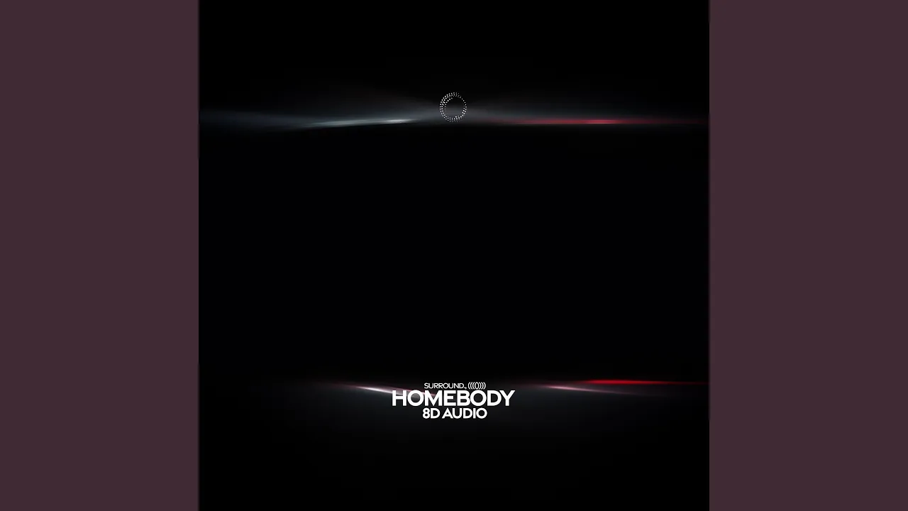 Homebody (8d audio)