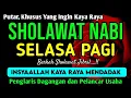 Lagu SHOLAWAT JIBRIL PENARIK REZEKI PALING DAHSYAT, Sholawat Nabi Muhammad SAW, Sholawat Jibril Merdu