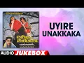 Download Lagu Full Album : Uyire Unakkaka Jukebox | Mohan,Nadhiya,Chinni Jayanth, Vijayakumar | Laxmikant-Pyarelal