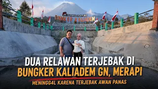 TRAGEDI BUNGKER KALIADEM GUNUNG MERAPI, DUA RELAWAN JADI KORBAN SAAT ERUPSI GN. MERAPI