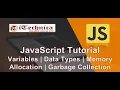 4 JavaScript Tutorial Variables Data Types Memory Allocation Garbage Collection