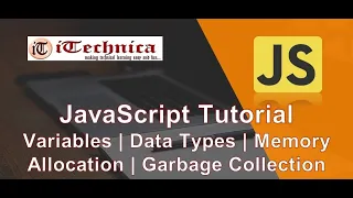 4 JavaScript Tutorial Variables Data Types Memory Allocation Garbage Collection