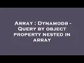 Array Dynamodb - Query by object property nested in array