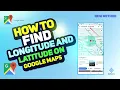 How to Find Longitude and Latitude on Google Maps 2025