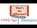 Whats the difference between Html tags and elements