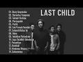 Lagu Full Album Last Child – Lagu Galau Pilihan Paling Enak Didengar (Tanpa Iklan)