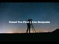 Found You First | Alec Benjamin | Lyrics