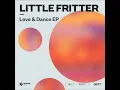 Little Fritter - Love & Dance (Extended Mix) [SPINNIN' DEEP]