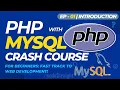 PHP with MySQL Crash Course for Beginners Fast Track to Web Development EP - 01 INTRODUCTION