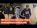 Download Lagu Penembakan Charlie Kirk: FBI Rilis Foto Terduga, Senjata Pelaku Diamankan