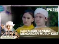 Download Lagu RADEN KIAN SANTANG SEDANG MENGHADAPI MUSUH KUAT - KIAN SANTANG
