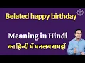 Belated happy birt ay meaning in Hindi Belated happy birt ay ka matlab kya hota hai