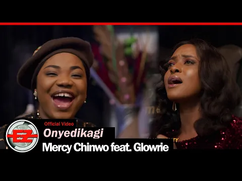 Download MP3 Mercy Chinwo - Onyedikagi feat. Glowrie