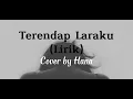 Download Lagu Terendap Laraku (Lirik) Cover by Hana