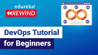 DevOps Tutorial For Beginners DevOps Tools DevOps Training Edureka DevOps Rewind - 1
