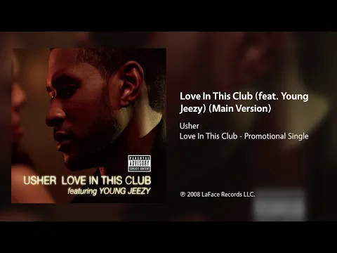 Download MP3 Usher - Love In This Club (feat. Young Jeezy) (Main Version)