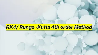 RK4 Runge Kutta 4th order Method