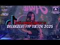 DJ BREAKBEAT FYP TIKTOK 2025 VOL 4 - FULL MELODY GACOR !!!
