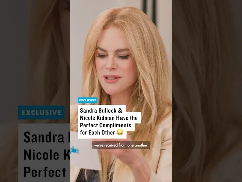 Sandra Bullock & Nicole Kidman Compliment Each Other