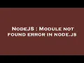 NodeJS Module not found error in node js