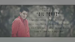 Dil torhe new Punjabi sad song