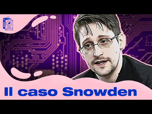 La storia di Edward Snowden, una storia di spionaggio e di sorveglianza di massa
