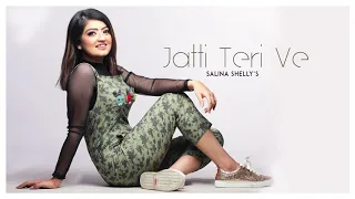 Jatti Teri Ve | Salina Shelly | Official Full song | New Punjabi Song 2020 |