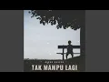 Download Lagu Tak Mampu Lagi