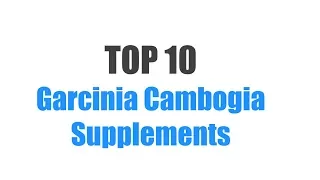 Best Garcinia Cambogia Supplements - Top 10 Ranked