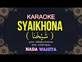 Lagu SYAIKHONA  شيخنا  | Karaoke Lirik | Nada Wanita / Cewek | Key : Em