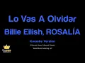 Billie Eilish, ROSALÍA - Lo Vas A Olvidar (Karaoke Version)