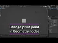 Change pivot point in Geometry Nodes Blender