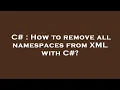 C How to remove all namespaces from XML with C