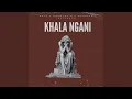 Download Lagu Khala Ngani
