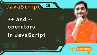 Increment Decrement Operators in JavaScript Part 1 - JavaScript Tutorial 26