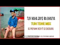 Lagu TUY NAHA JAYO RA BHAIYA TUN TONE MIX DJ PRIYANK KASAD FT DJ SADGURU FT DJ NAYNESH 2024