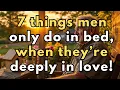 Lagu 7 Things Men Do When They Make Love From The Heart