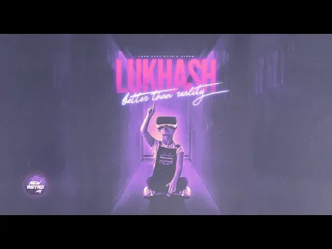 LukHash - Better Than Reality [FULL ALBUM]
