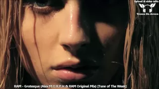 ram grotesque alex m o r p h u0026 ram original mix tune of the week asot 588 589 590