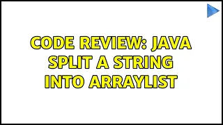 Code Review Java split a string into ArrayList 3 Solutions
